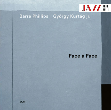 Barre Phillips-György Kurtág jr.: Face à face