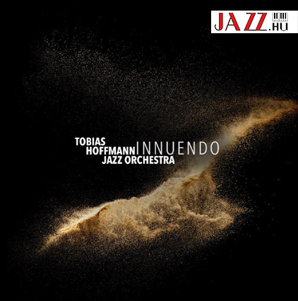 TOBIAS  HOFFMANN  JAZZ  ORCHESTRA:   INNUENDO 