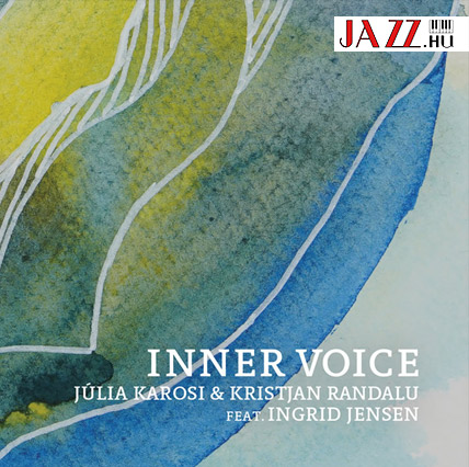 INNER  VOICE – Júlia Karosi & Kristjan Randalu  feat. Ingrid Jensen