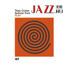 Theo Croker / Sullivan Fortner – Play (ACT)