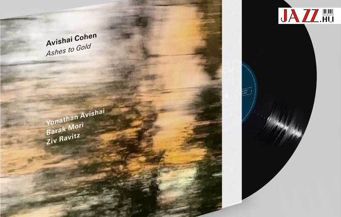 AVISHAI  COHEN:  ASHES  TO  GOLD