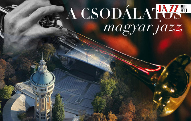 A Csodálatos magyar jazz