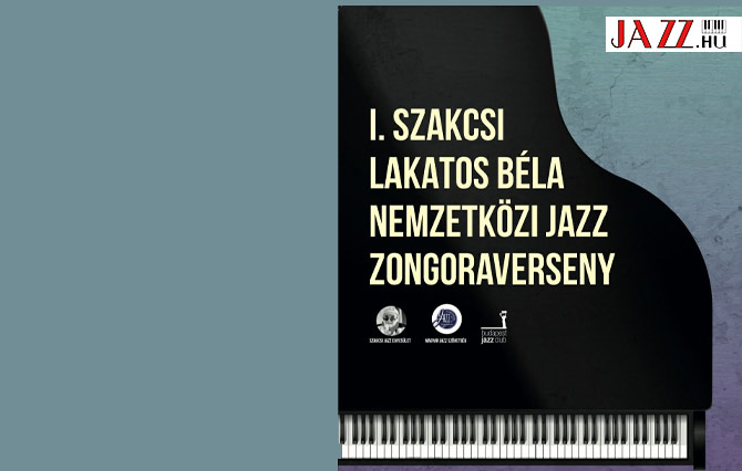első Szakcsi Lakatos Béla Nemzetközi Jazz Zongoraverseny