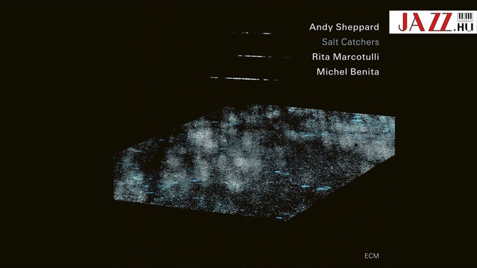 Andy Sheppard – Salt Catchers
