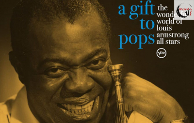 „A Gift to Pops” – The Wonderful World of Louis Armstrong All Stars