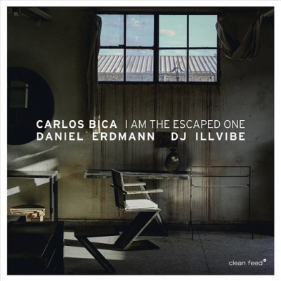 Carlos Bica/Daniel Erdmann/DJ Illvibe: I am the Escaped One