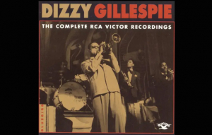 Dizzy Gillespie: The Complete RCA Victor Recordings