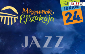 Múzeumok Éjszakájának jazzprogramjai – 2023