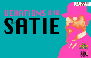 Satie zenéje szól a Józsefvárosban a hétvégén