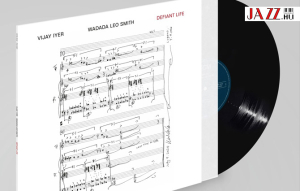 Az élet árnyoldalai – Vijay Iyer &amp; Wadada Leo Smith: Defiant Life