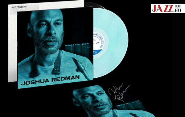 Joshua Redman – Words Fall Short  //  A tenorkirály is a Blue Note-hoz szerződött