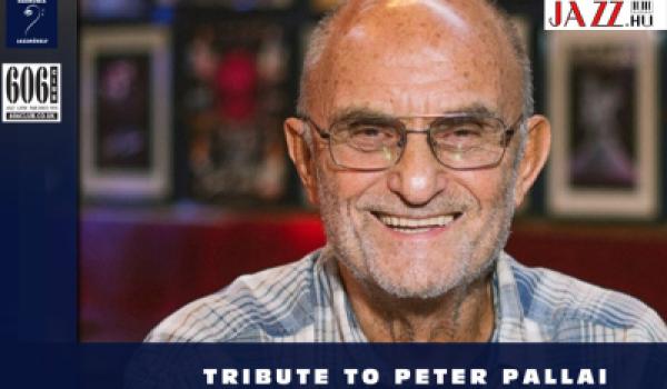Harmónia Jazzműhely & 606 bemutatja: TRIBUTE TO PETER PALLAI